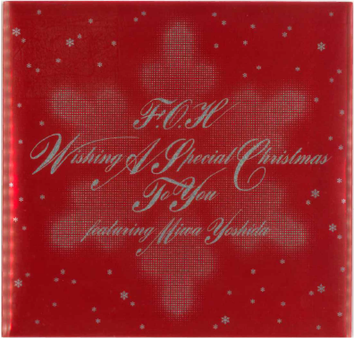 「Wishing A Special Christmas To You」 / F.O.H featuring Miwa Yoshida