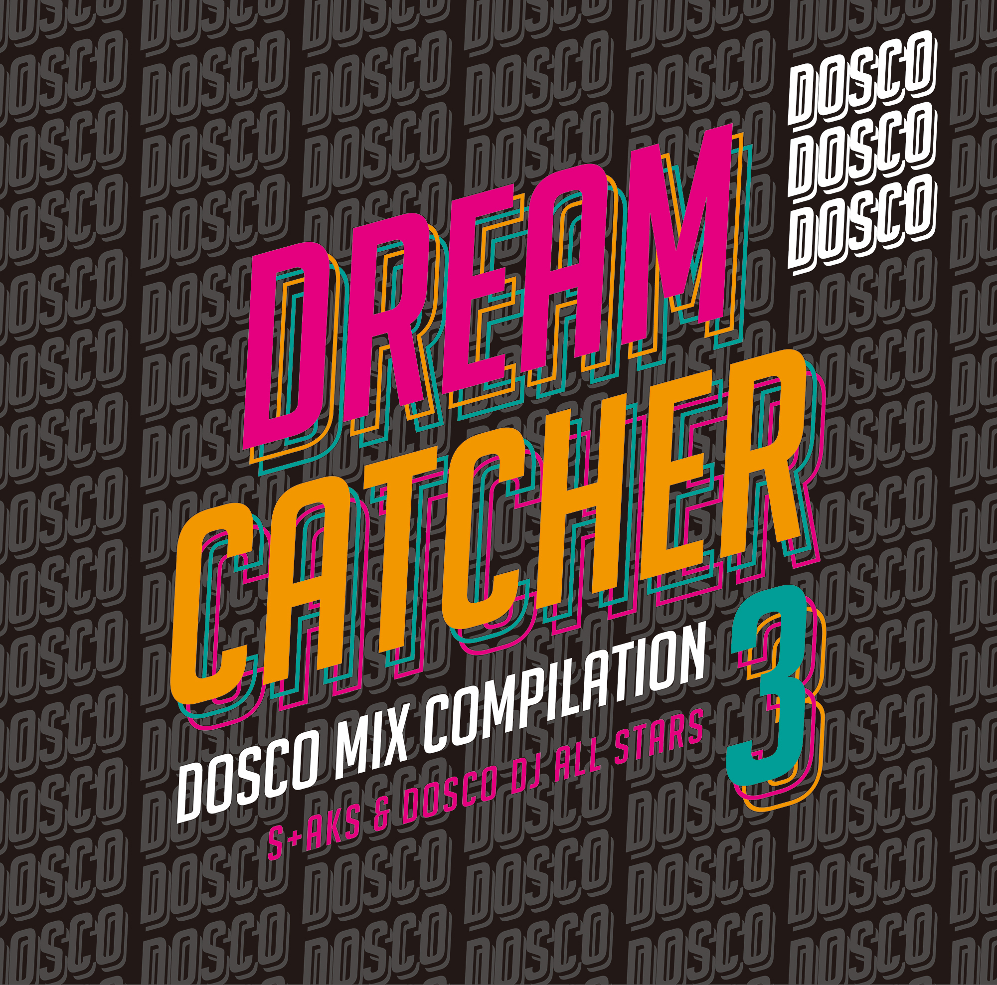 DREAM CATCHER 3 ~ ドリカムディスコ MIX COMPILATION