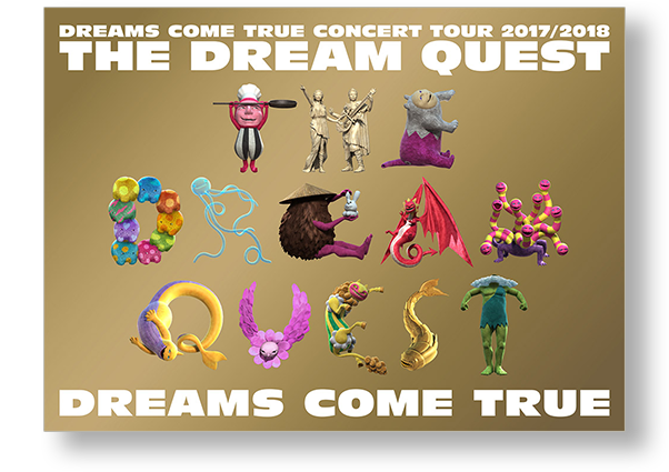 DREAMS COME TRUE CONCERT TOUR 2017/2018 -THE DREAM QUEST-