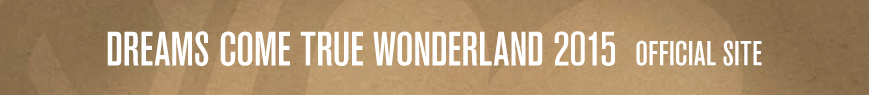 DREAMS COME TRUE WONDERLAND 2015 OFFICIAL SITE