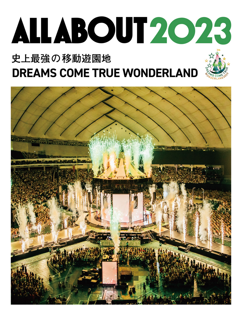 史上最強の移動遊園地 DREAMS COME TRUE WONDERLAND 2023 Blu-ray & DVD 同時発売 ALL ABOUT  2023 史上最強の移動遊園地 DREAMS COME TRUE WONDERLAND 写真集