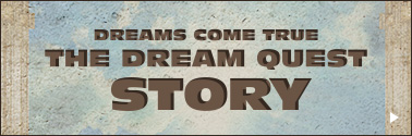 DREAMS COME TRUE 「THE DREAM QUEST」 STORY